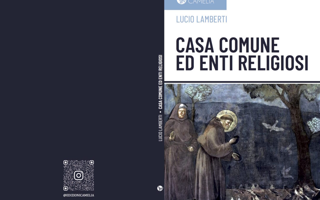 Nuova proposta delle Edizioni Camelia: Casa comune ed enti religiosi